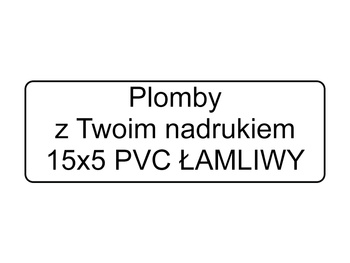 15x5mm plomba pvc łamliwy 500szt twój nadruk